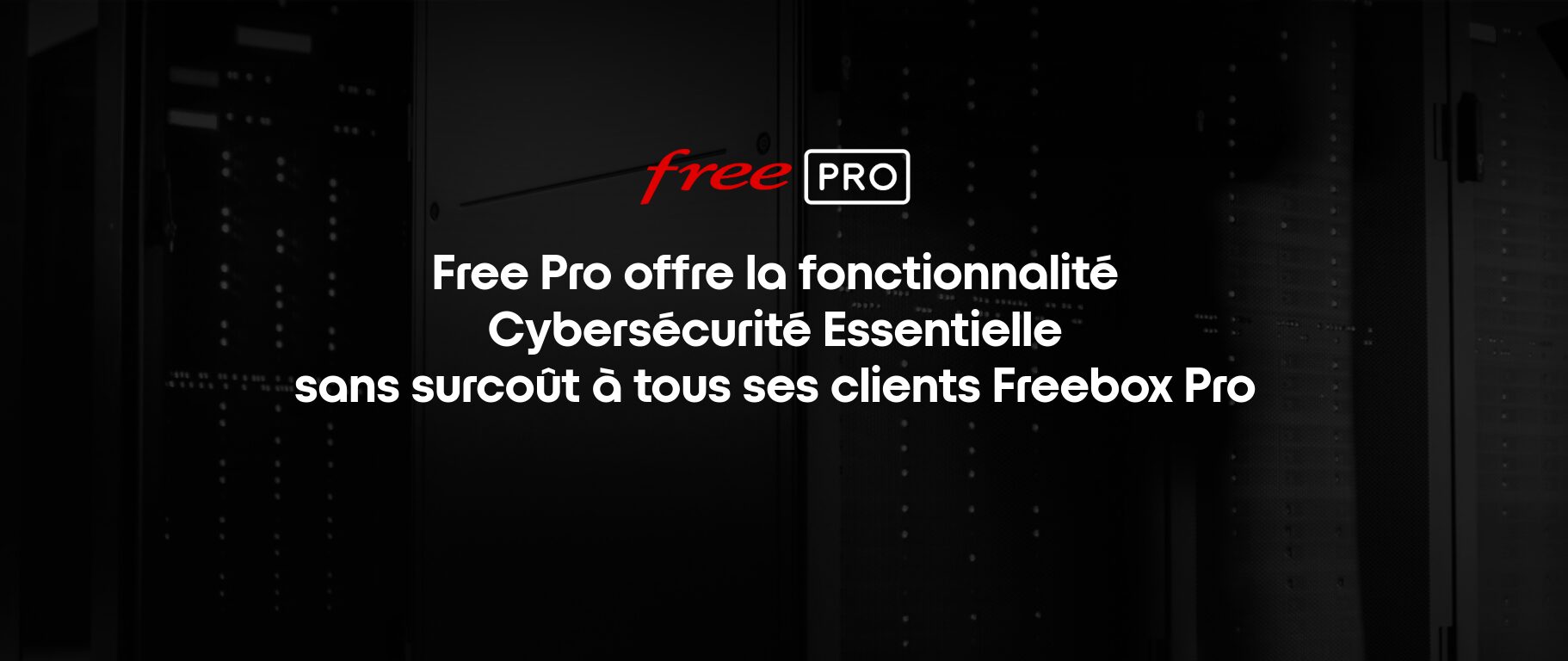 Free Pro offre la fonctionnalité Cybersécurité Essentielle sans surcoût à tous ses clients Freebox Pro